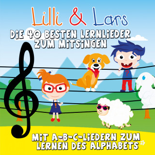 Lilli und Lars: Die 40 besten Lernlieder zum Mitsingen - Mit A-B-C-Liedern zum Lernen des Alphabets