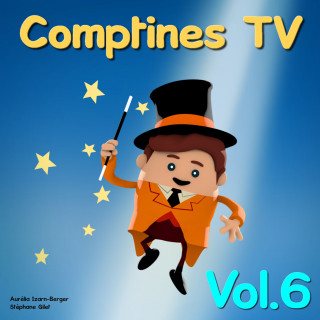Comptines TV, Stéphane Gilet, Aurélia Izarn-Berger: Comptines TV, Vol. 6