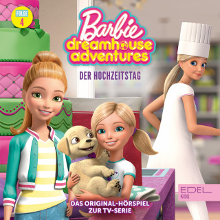 Barbie: Folge 4: Der Hochzeitstag / Die Dachfee (Das Original-Hörspiel zur TV-Serie)