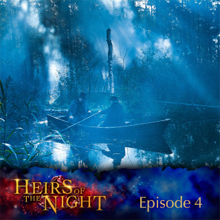 Heirs of the Night: Episode 04: Uninvited Guest