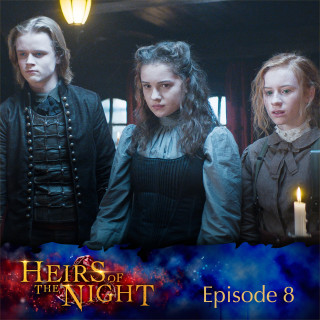 Heirs of the Night: Episode 08: Shadow for the Sun