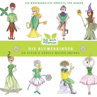 Ed Stean, Ursula Meiser-Meindl: Die Blumenkinder - Ein musikalisches Hörspiel