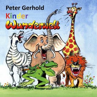 Peter Gerhold: Kinderwunderwelt