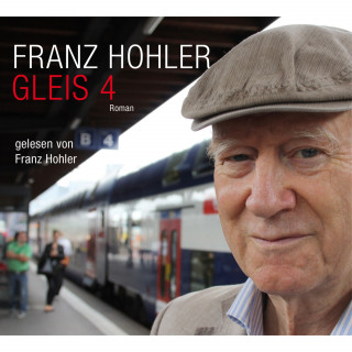 Franz Hohler: Gleis 4