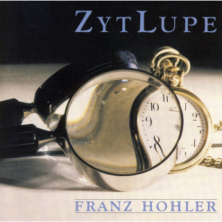 Franz Hohler: Zytlupe