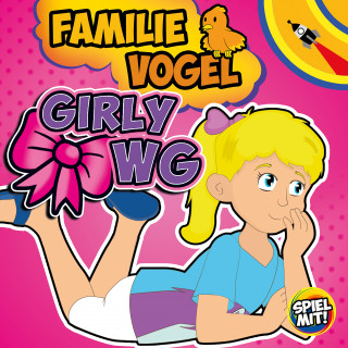 Familie Vogel, Spiel mit mir: Girly WG