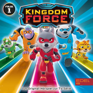 Kingdom Force: Folge 1: Ein neues Team (Das Original-Hörspiel zur TV-Serie)