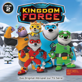 Kingdom Force: Folge 2: Eiszeit (Das Original-Hörspiel zur TV-Serie)