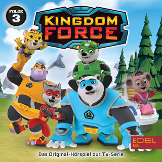 Kingdom Force: Folge 3: Gefahr im Grizzly-Tal (Das Original-Hörspiel zur TV-Serie)