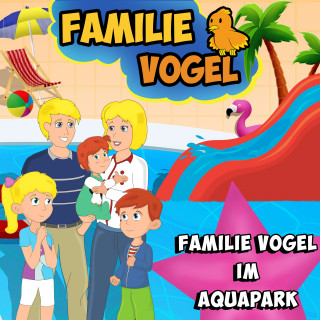 Familie Vogel, Spiel mit mir: Familie Vogel im Aquapark