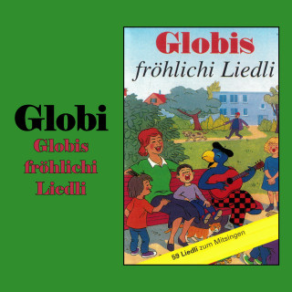Globi: Globis fröhlichi Liedli