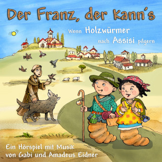 Amadeus Eidner, Gabi Eidner: Der Franz, der kann's