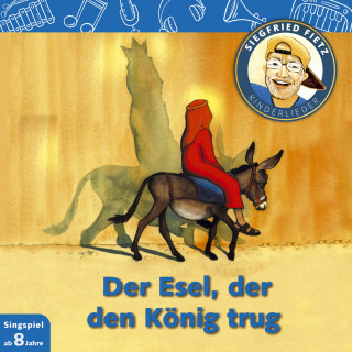 Siegfried Fietz Kinderlieder: Der Esel, der den König trug