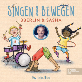 3Berlin, Sasha: Singen und Bewegen - Das Liederalbum
