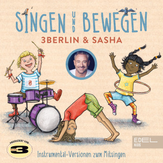 3Berlin, Sasha: Singen und Bewegen - Das Liederalbum (Instrumental-Versionen zum Mitsingen)