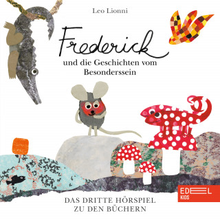 Frederick und seine Mäusefreunde: Frederick und die Geschichten vom Besonderssein (Das dritte Hörspiel zu den Büchern)