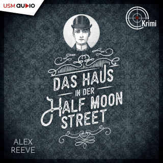 Alex Reeve: Das Haus in der Half Moon Street