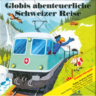 Globi: Globis abenteuerliche Schweizer Reise