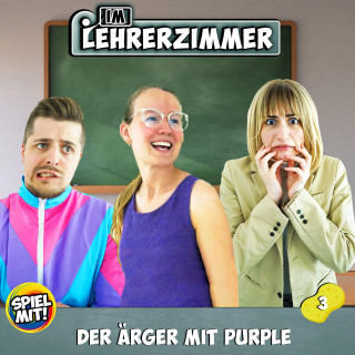 Im Lehrerzimmer, Spiel mit mir: Der Ärger mit Purple