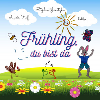 Lucia Ruf, Stephen Janetzko, Lulika: Frühling, du bist da