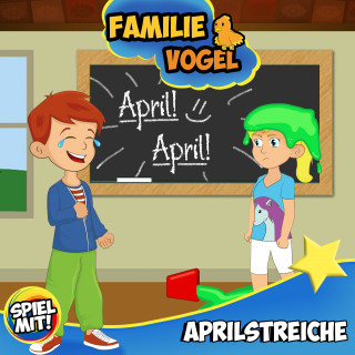 Familie Vogel, Spiel mit mir: Aprilstreiche