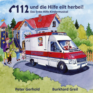 Peter Gerhold, Burkhard Greil: 112 und die Hilfe eilt herbei!