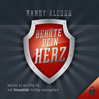 Randy Alcorn, CLV Hörbücher: Behüte dein Herz
