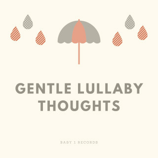 Help Your Baby Sleep Through The Night, Baby Sleep Through the Night, Baby Music: Gentle Lullaby Thoughts