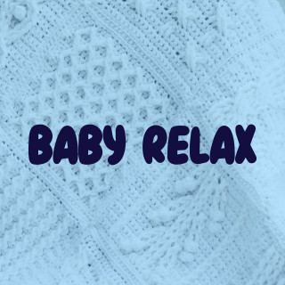 Baby Lullaby, New Age Anti Stress Universe, Baby Music: Baby Relax