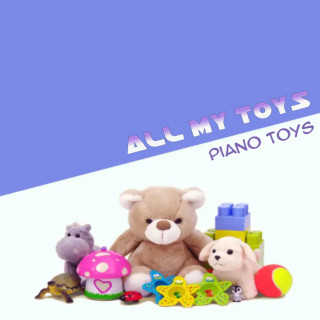 Piano Toys: All My Toys