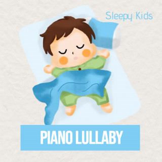 Sleepy Kids: Piano Lullaby
