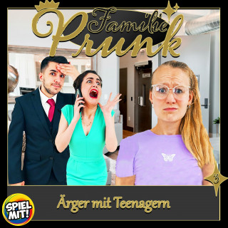 Familie Prunk, Spiel mit mir: Ärger mit Teenagern