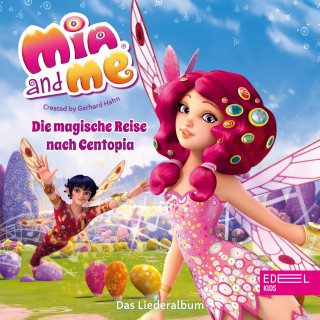Mia and me: Die magische Reise nach Centopia (Das Liederalbum)