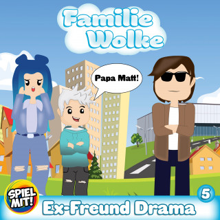Familie Wolke, Spiel mit mir: Ex-Freund Drama