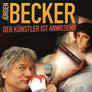 Jürgen Becker: Der Künstler ist anwesend