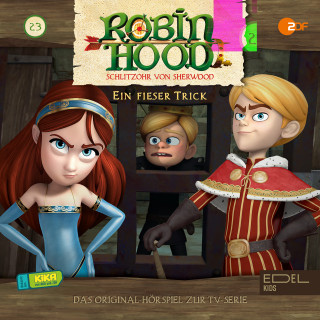 Robin Hood - Schlitzohr von Sherwood: Folge 23: Ein fieser Trick (Das Original-Hörspiel zur TV-Serie)