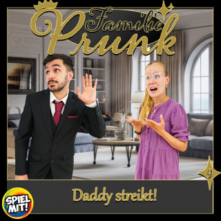 Familie Prunk, Spiel mit mir: Daddy streikt!