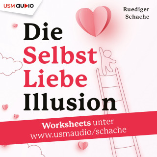 Ruediger Schache: Die Selbstliebe-Illusion