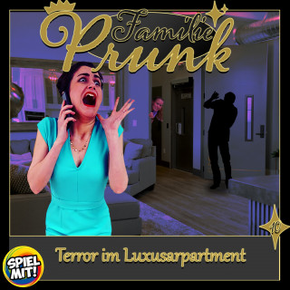Familie Prunk, Spiel mit mir: Terror im Luxusappartment