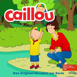 Caillou: Folge 1: Caillou der Fußballspieler und weitere Geschichten (Das Original-Hörspiel zur Serie)