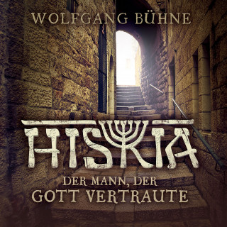 Wolfgang Bühne, CLV Hörbücher: Hiskia
