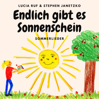 Lucia Ruf, Stephen Janetzko: Endlich gibt es Sonnenschein - Sommerlieder