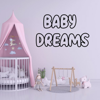 Baby Lullaby, Baby Sleeping Music, Bright Baby Lullabies: Baby Dreams
