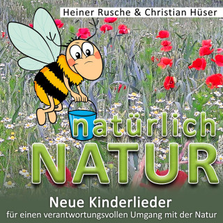 Christian Hüser, Heiner Rusche: Natürlich Natur