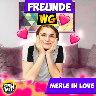 Freunde WG, Spiel mit mir: Merle in Love