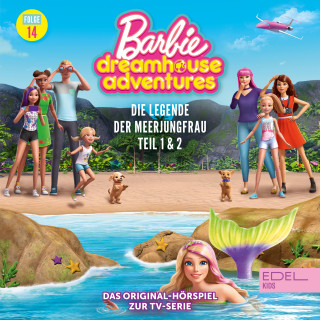 Barbie: Folge 14: Die Legende der Meerjungfrauen - Teil 1 & 2 (Das Original-Hörspiel zur TV-Serie)
