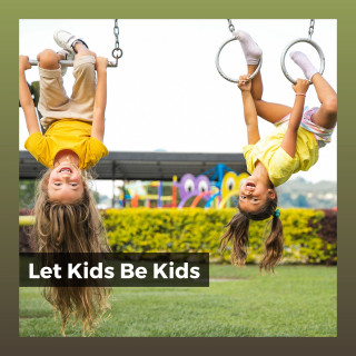 Baby Music Center, Kids Music, BabySleepDreams: Let Kids Be Kids