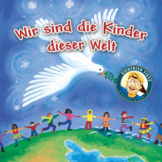Siegfried Fietz Kinderlieder: Wir sind die Kinder dieser Welt