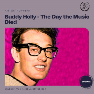 Buddy Holly: Buddy Holly - The Day the Music Died (Biografie)