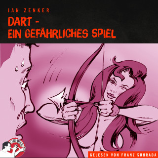 Jan Zenker: Dart - Ein gefährliches Spiel